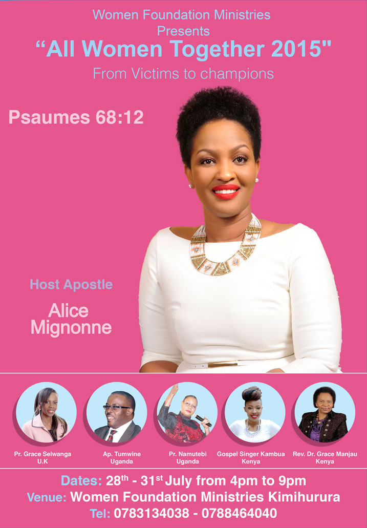 Mu giterane "All Women Together 2015 muzahura imbonankubone n'abakozi b'Imana baturutse hirya no hino ku isi barangajwe imbere n'Intumwa y'Imana Alice Mignone Kabera.